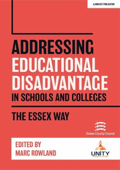 Addressing Educational Disadvantage in Schools and Colleges: The Essex Way - Rowland, Marc