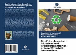 Das Entstehen einer inklusiven und kreislauforientierten grünen Wirtschaft vorantreiben - Lankoandé, Gountiéni D.;Lankouandé, Edmond;Sawadogo, Martin