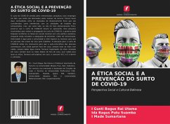 A ÉTICA SOCIAL E A PREVENÇÃO DO SURTO DE COVID-19 - Utama, I Gusti Bagus Rai;Suamba, Ida Bagus Putu;Sumartana, I Made