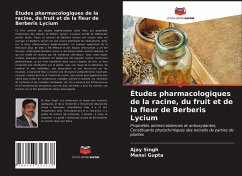 Études pharmacologiques de la racine, du fruit et de la fleur de Berberis Lycium - Singh, Ajay;Gupta, Mansi
