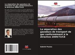 La séparation des gazoducs de transport de gaz conformément à la directive 2009/73/CE - Paulus, Gabriel