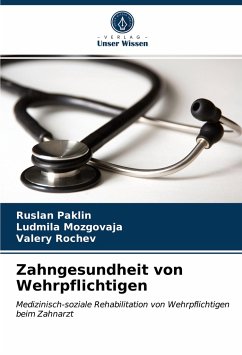 Zahngesundheit von Wehrpflichtigen - Paklin, Ruslan;Mozgovaja, Ludmila;Rochev, Valery