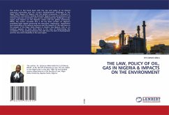 THE LAW, POLICY OF OIL, GAS IN NIGERIA & IMPACTS ON THE ENVIRONMENT