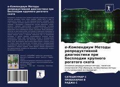 e-Kompendium Metody reproduktiwnoj diagnostiki pri besplodii krupnogo rogatogo skota - S, SATEShKUMAR;V., PRABAHARAN;S, RADZhA