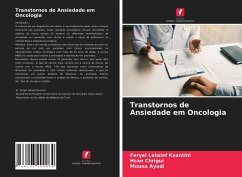 Transtornos de Ansiedade em Oncologia - Letaief Ksontini, Feryel;Chrigui, Hsan;Ayadi, Mouna