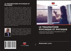 LE TRAUMATISME PSYCHIQUE ET PHYSIQUE - Lesic, Aleksandar