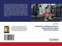 Unilateral ve Bilateral Direnç Egzersizlerinin Akut Hormonal Etkileri - Ersöz, Yasin;Günay, Mehmet