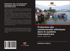 Protection des communautés ethniques dans le système interaméricain - Ribero, Katherine