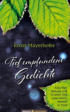 Tief empfundene Gedichte - Mayerhofer, Ernst