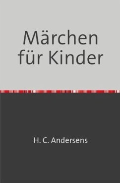 Märchen für Kinder - Andersens, Hans Cristian