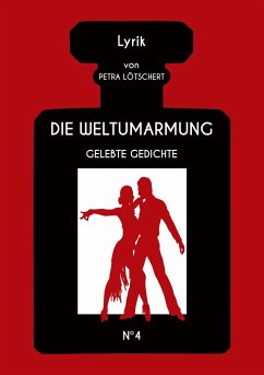 DIE WELTUMARMUNG - Lötschert, Petra