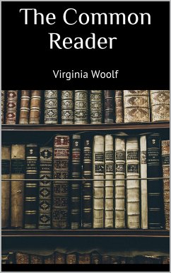 The Common Reader (eBook, ePUB) - Woolf, Virginia