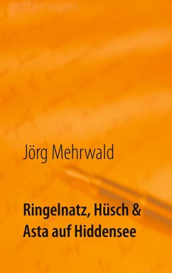 Ringelnatz, Hüsch und Asta auf Hiddensee - Mehrwald, Jörg