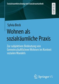 Wohnen als sozialräumliche Praxis (eBook, PDF) - Beck, Sylvia