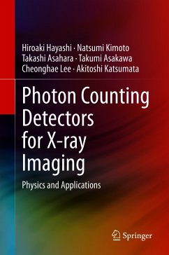 Photon Counting Detectors for X-ray Imaging (eBook, PDF) - Hayashi, Hiroaki; Kimoto, Natsumi; Asahara, Takashi; Asakawa, Takumi; Lee, Cheonghae; Katsumata, Akitoshi