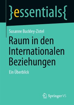 Raum in den Internationalen Beziehungen (eBook, PDF) - Buckley-Zistel, Susanne