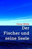 Oscar Wilde: Der Fischer und seine Seele