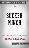 Sucker Punch: Anita Blake, Vampire Hunter, Book 27 by Laurell K. Hamilton: Conversation Starters (eBook, ePUB)