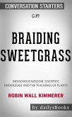Braiding Sweetgrass: Indigenous Wisdom, Scientific Knowledge and the Teachings of Plants by Robin Wall Kimmerer: Conversation Starters (eBook, ePUB)