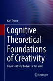 Cognitive Theoretical Foundations of Creativity (eBook, PDF)