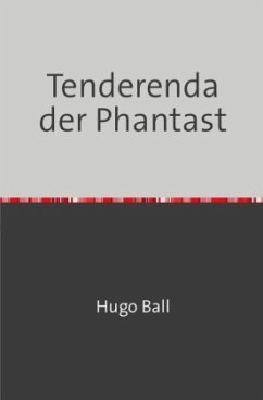 Tenderenda der Phantast - Ball, Hugo