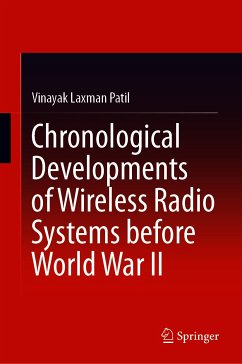 Chronological Developments of Wireless Radio Systems before World War II (eBook, PDF) - Patil, Vinayak Laxman