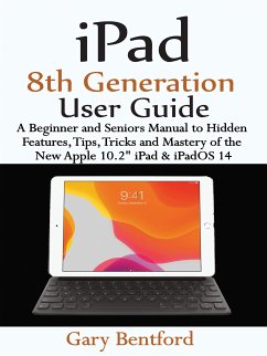 iPad 8th Generation User Guide (eBook, ePUB) - Bentford, Gary