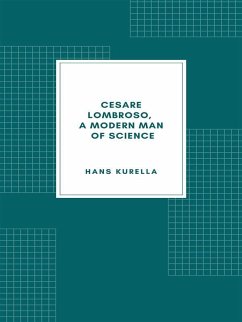 Cesare Lombroso, a modern man of science (eBook, ePUB) - Kurella, Hans