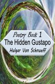 Poetry Book 1 (The Hidden Gustapo, #1) (eBook, ePUB) Poetry Book 1 (The Hidden Gustapo, #1) (eBook, ePUB)
