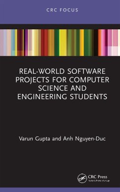 Real-World Software Projects for Computer Science and Engineering Students (eBook, PDF) - Gupta, Varun; Nguyen-Duc, Anh