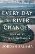 Every Day the River Changes (eBook,... - Bild 1
