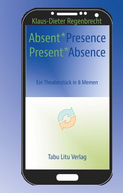 Absent*Presence/Present*Absence (eBook, ePUB) - Regenbrecht, Klaus-Dieter