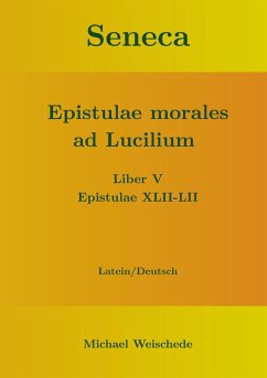 Seneca - Epistulae morales ad Lucilium - Liber V Epistulae XLII-LII (eBook, ePUB) - Weischede, Michael