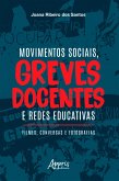 Movimentos Sociais, Greves Docentes e Redes Educativas: Filmes, Conversas e Fotografias (eBook, ePUB)