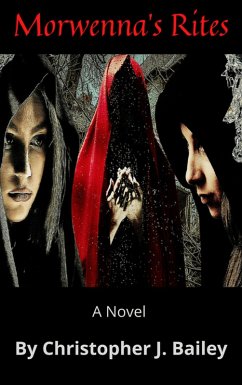 Morwenna's Rites (eBook, ePUB) - Bailey, Christopher J.