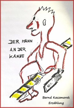 Der Mann an der Kanne (eBook, ePUB) - Kaczmarek, Bernd