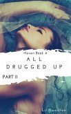 All Drugged Up: Part II (Haven, #4) (eBook, ePUB)