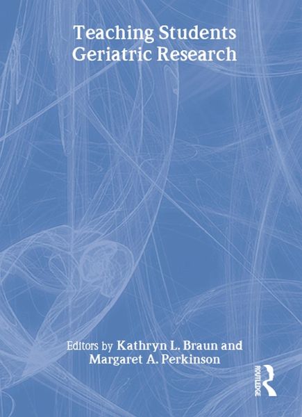 Teaching Students Geriatric Research (eBook, PDF) Teaching Students Geriatric Research (eBook, PDF)