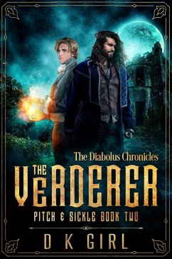 The Verderer: Pitch & Sickle Book Two (The Diabolus Chronicles, #2) (eBook, ePUB) - Girl, D K