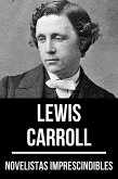 Novelistas Imprescindibles - Lewis Carroll (eBook, ePUB)