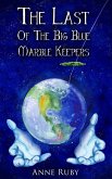 The Last Of The Big Blue Marble Keepers (eBook, ePUB)