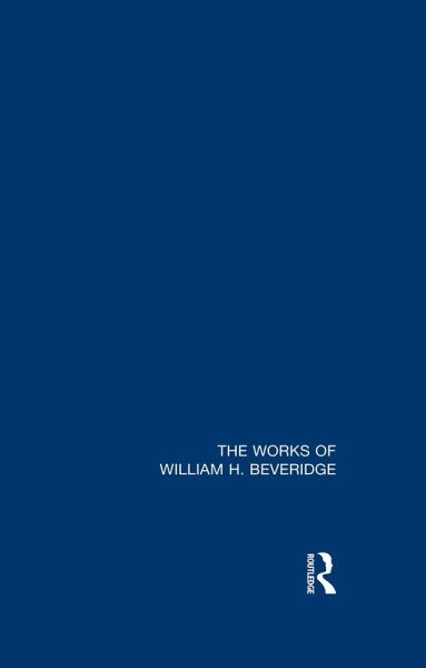 The Works of William H. Beveridge (eBook, PDF)