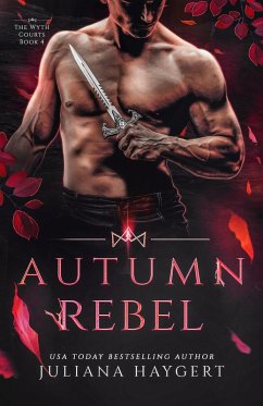 Autumn Rebel (The Wyth Courts, #4) (eBook, ePUB) - Haygert, Juliana