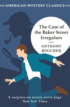 The Case of the Baker Street Irregulars (eBook, ePUB) - Boucher, Anthony
