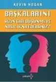 Baskalarini Sizin Gibi Düsünmeye Nasil Ikna Edersiniz