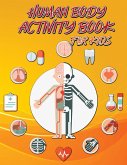 Human Body Activity Book for Kids: Kids Human Body Book Ages 4-8 Human Anatomy Book for Kids Entertaining and Instructive Guide to the Human Body