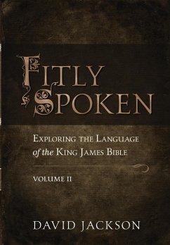 Fitly Spoken: Exploring the Language of the King James Bible, Volume 2 - Jackson, David R.