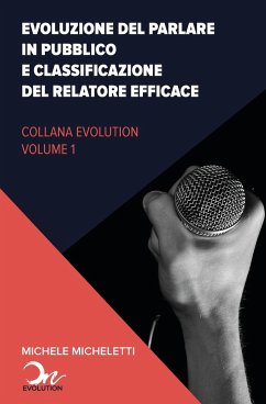 Evoluzione del public speaking e classificazione del relatore efficace - Micheletti, Michele
