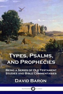 Types, Psalms, and Prophecies - Baron, David