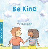 Be Kind (A Multicultural Book) - with Audio! (eBook, ePUB) Be Kind (A Multicultural Book) - with Audio! (eBook, ePUB)
